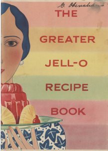 cover image of woman's face and gelatin dessert on a tray with title text the greater jell-o recipe book